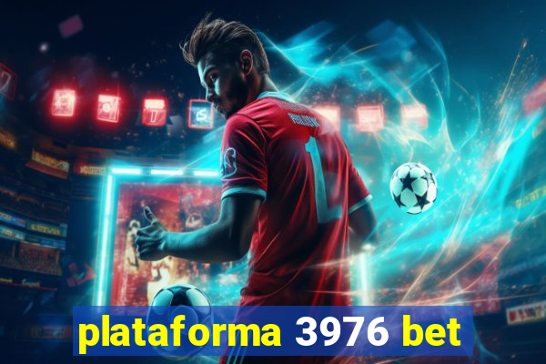 plataforma 3976 bet